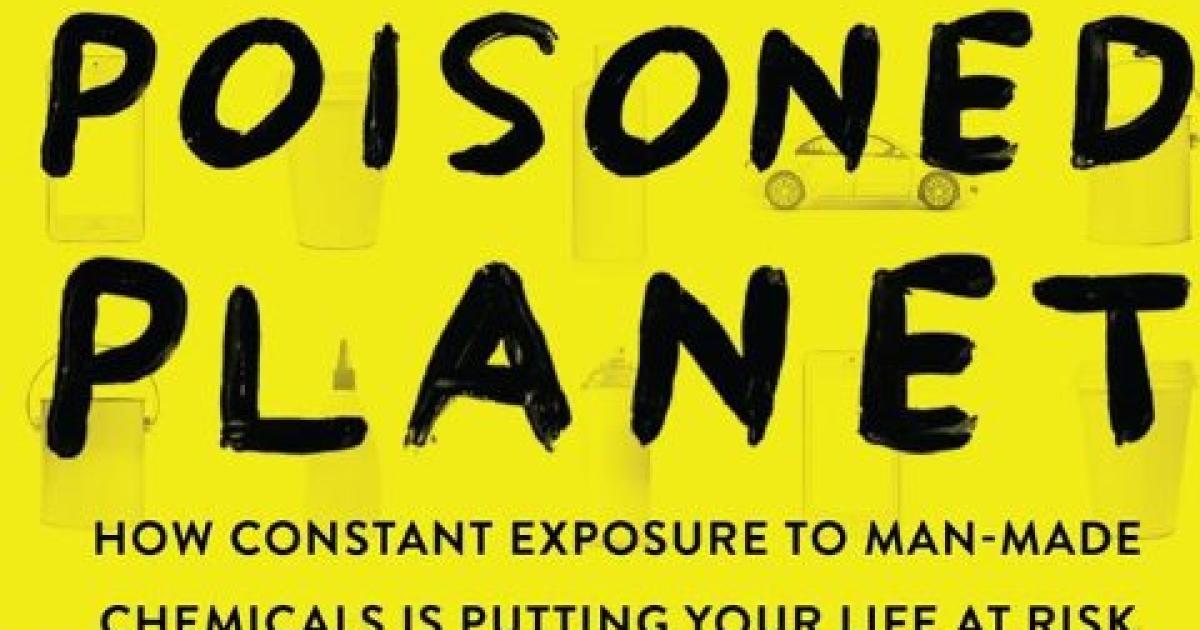Poisoned Planet - the chemical attack on our Earth