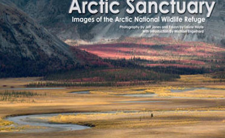 Arctic Sanctuary: Images of the Arctic National Wildlife Refuge