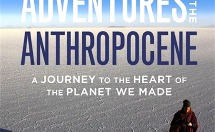 From the front cover of 'Adventures in the Anthropocene' by Gaia Vince, published by Random House.